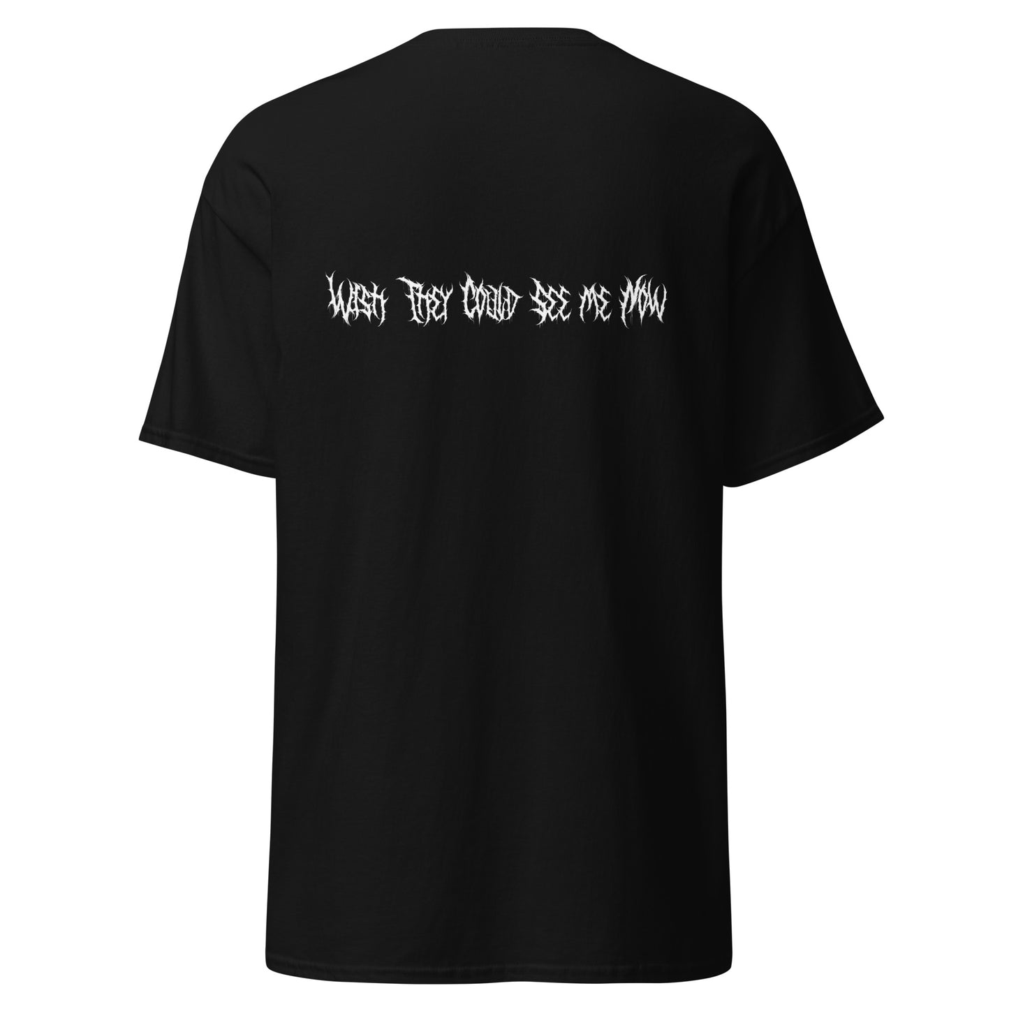 Wish They Could See Me Now Back Print Tee