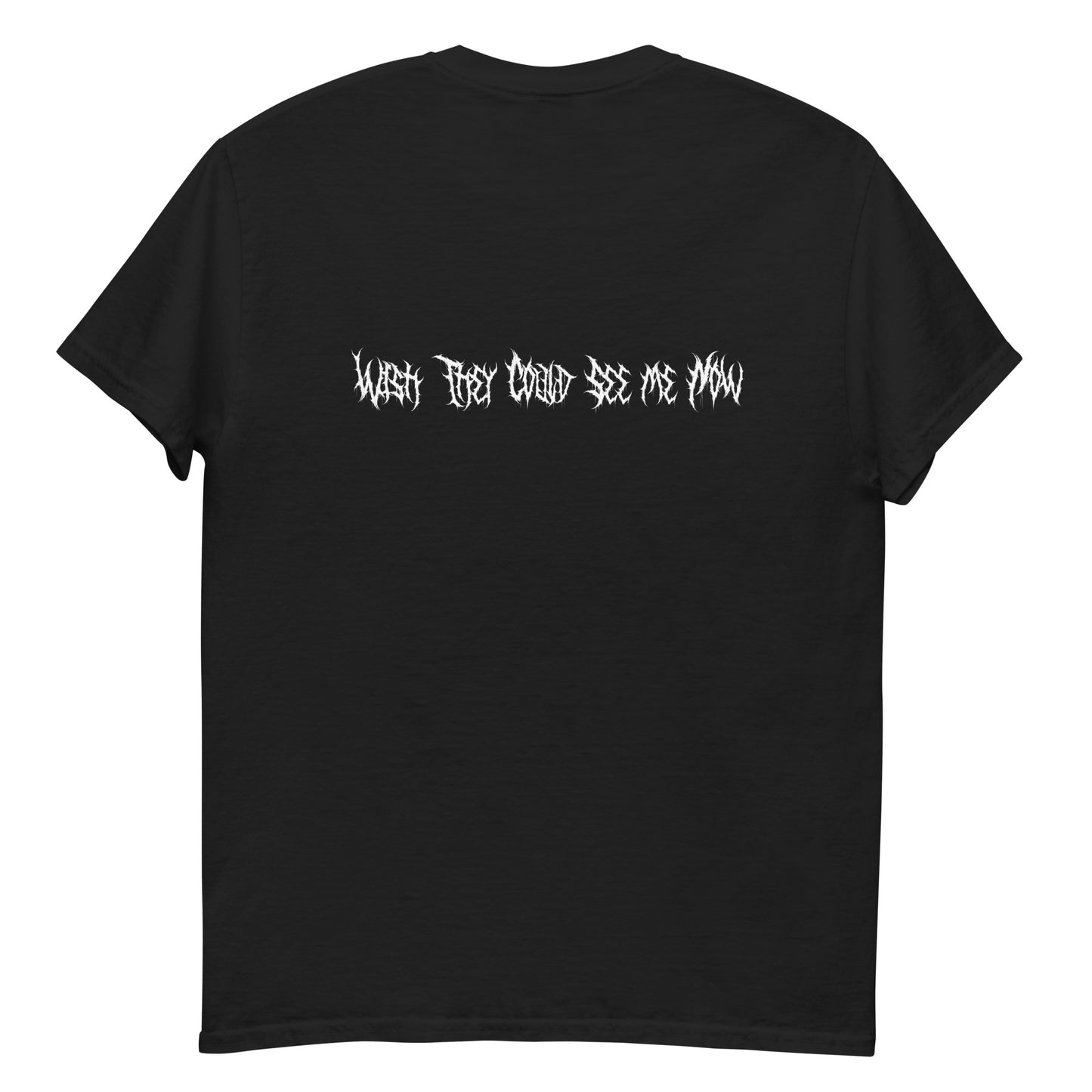 Wish They Could See Me Now Back Print Tee