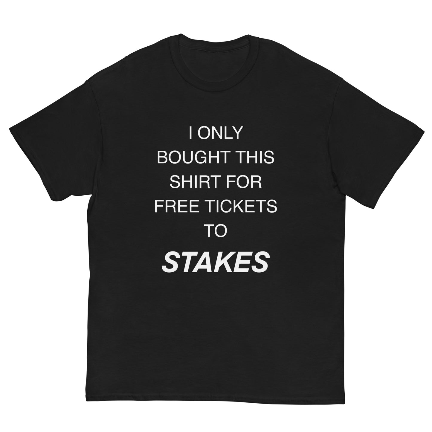 STAKES Free Tickets Tee