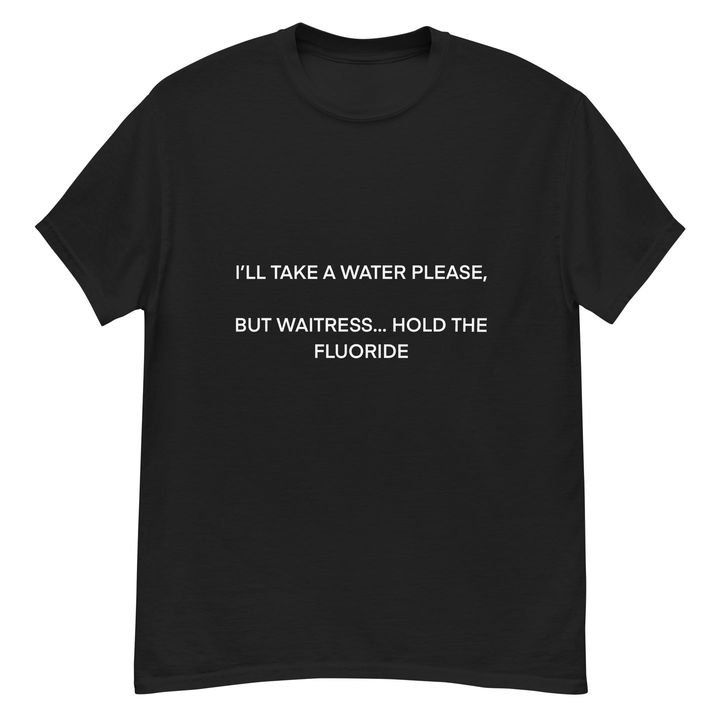 Hold The Fluoride Tee