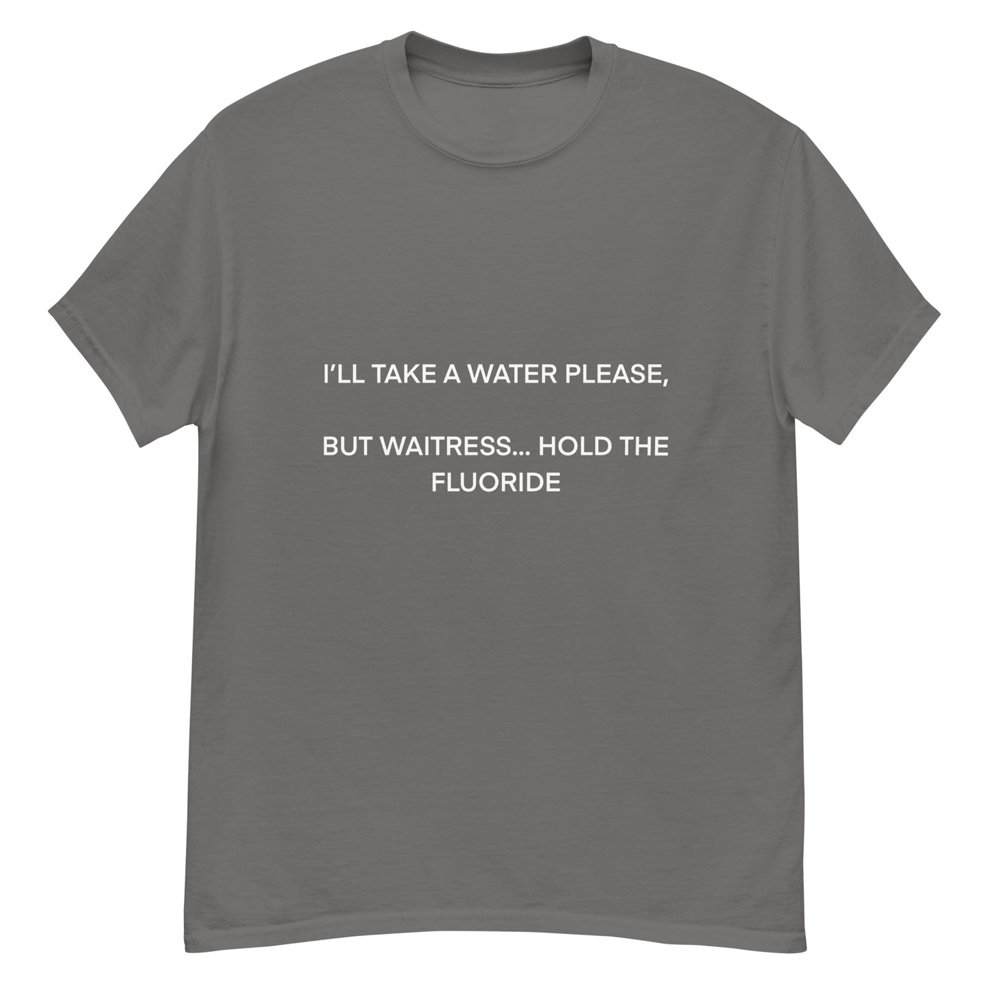 Hold The Fluoride Tee