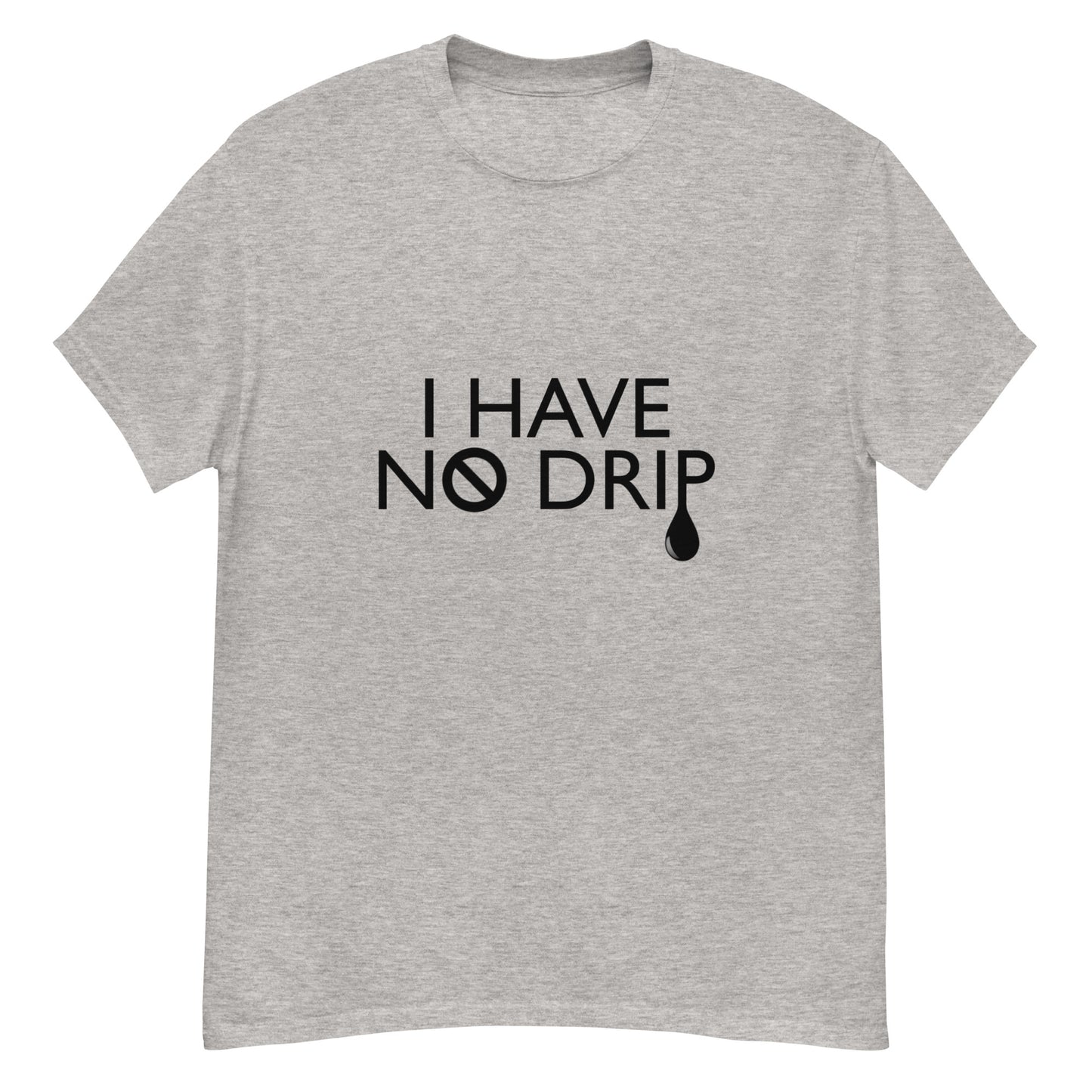 I Have No Drip Classic Logo Tee