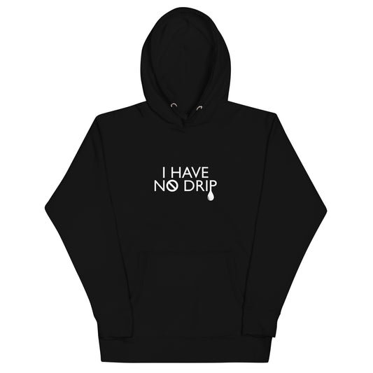 I Have No Drip Invert Logo Hoodie