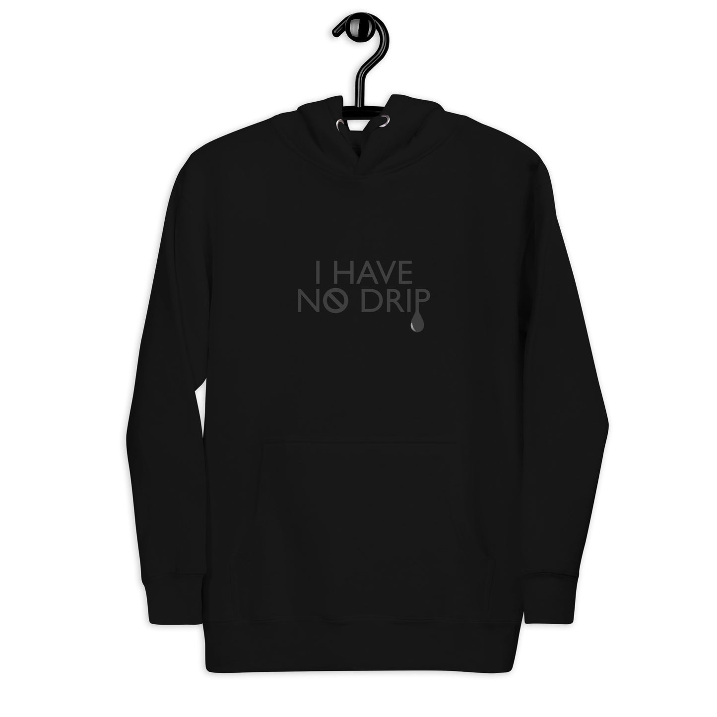 I Have No Drip Classic Logo Hoodie