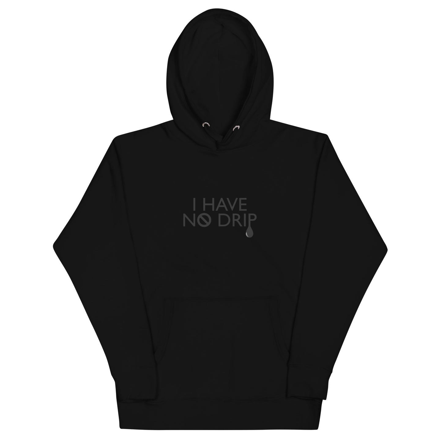 I Have No Drip Classic Logo Hoodie