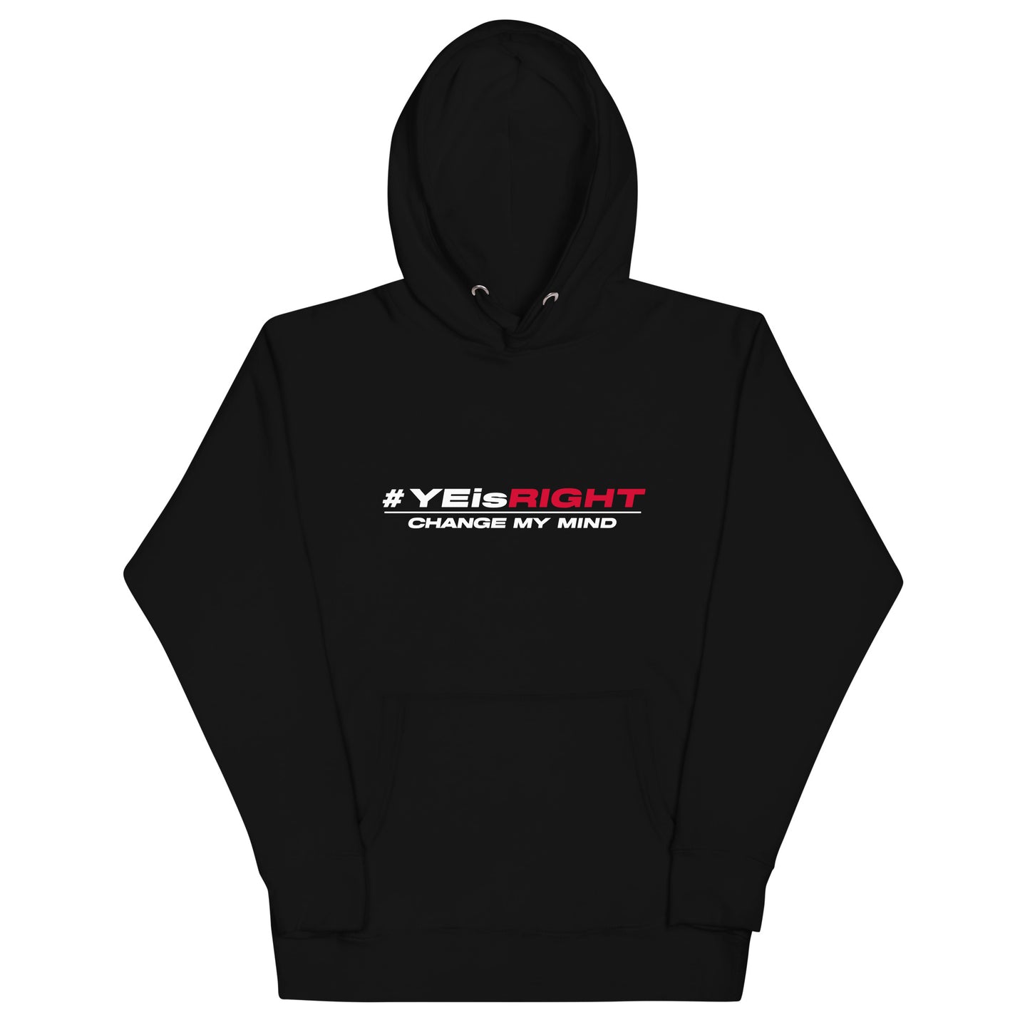 Limited Edition #YEISRIGHT Hoodie