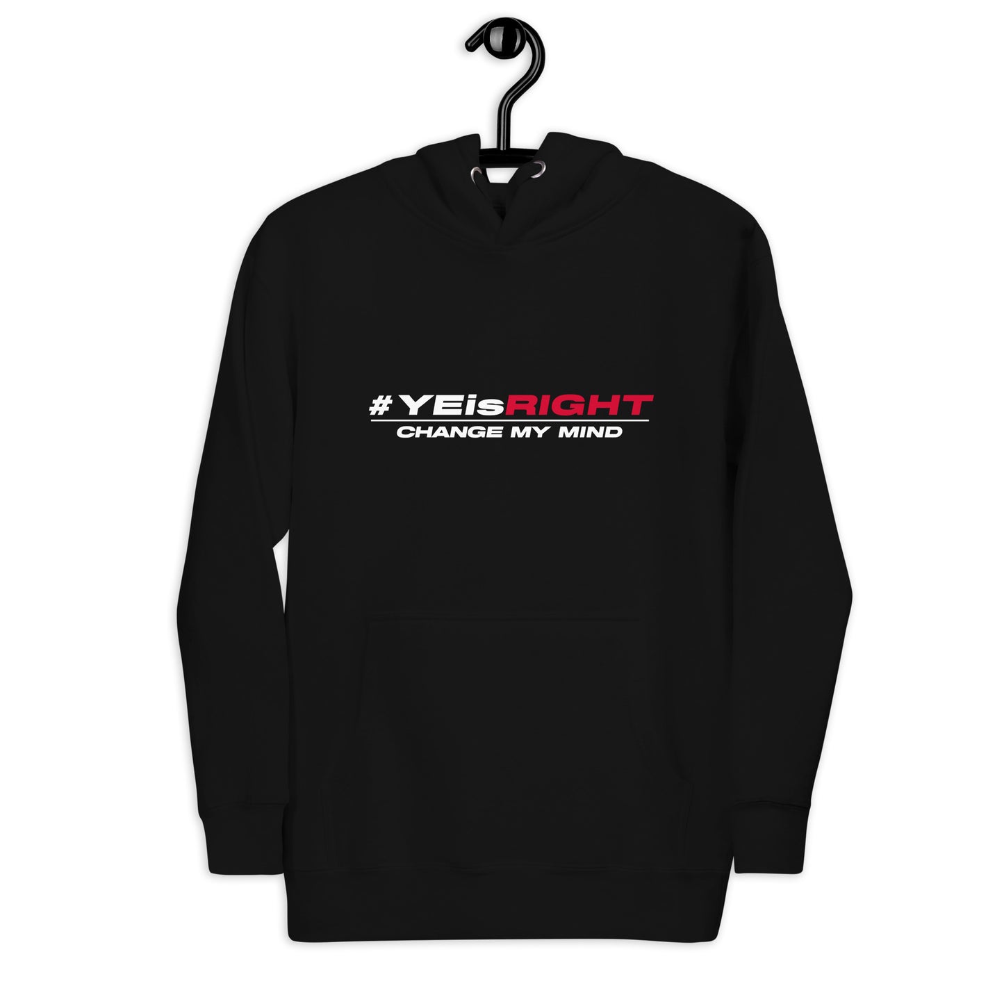 Limited Edition #YEISRIGHT Hoodie