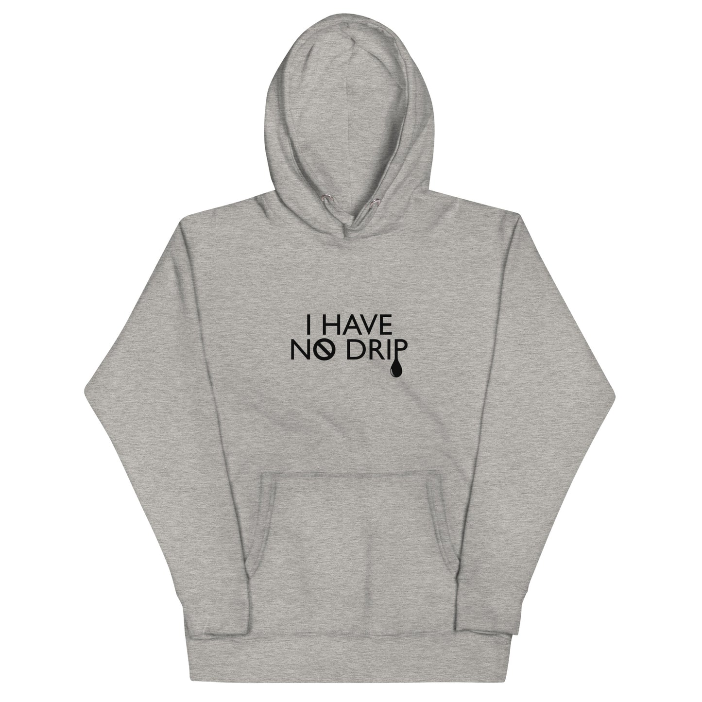 I Have No Drip Classic Logo Hoodie